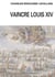 Vaincre Louis XIV - Angleterre-Hollance-France- Histoire d'une relation triangulaire 1665-1688