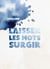 Laisser les mots surgir