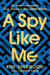A Spy Like Me - Six days. Three agents. One chance to find James Bond.