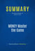 Summary: MONEY Master the Game - Review and Analysis of Robbins' Book