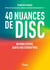 40 nuances de DISC - Devenez expert, sortez des stéréotypes
