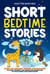 Short Bedtime Stories for Kids Aged 3-5: Over 100 Dreamy Animal Adventures to Spark Curiosity and Inspire the Imagination of Little Starry-Eyed Storytellers - Bedtime Stories