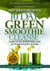 Diet Smoothie Detox, 10 Day Green Smoothie Cleanse:  Lose up to 10 pounds and 10 years in just 10 days. Could this be your last diet and weight loss book? - Healthy Motivation Strategies Series, #2