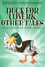 Duck For Cover & Other Tales: A Collection Of Short Stories