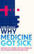 Why Medicine Got Sick - Health Shift, #1