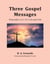 Three Gospel Messages: From John 1:11-13;  3:16 and 3:36 - Foreword by Kenneth Lenz