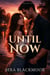 Until Now