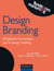 Design Branding - (Re)penser les marques par le Design Thinking