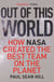 Out of This World - The principles of high performance and perfect decision making learned from leading at NASA