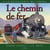 Le chemin de fer - Album jeunesse, à partir de 9 ans