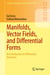 Manifolds, Vector Fields, and Differential Forms - An Introduction to Differential Geometry