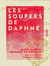 Les Soupers de Daphné - Suivis des Dortoirs de Lacédémone