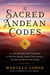 The Sacred Andean Codes - 10 Shamanic Initiations to Heal Past Wounds, Awaken Your Conscious Evolution, and Reveal Your Destiny