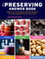 The Preserving Answer Book - Expert Tips, Techniques, and Best Methods for Preserving All Your Favorite Foods