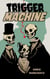 Trigger Machine