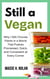 Still a Vegan: Why I Still Choose Plants in a World That Pushes Processed, Quick, and Convenient at Every Corner