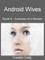 Android Wives - Evolution of a Woman, #8
