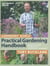 Gardeners' World Practical Gardening Handbook - Innovative Ideas, Expert Skills, Traditional Techniques