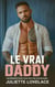 Le Vrai Daddy: Une romance Daddy Dom avec une touche BDSM