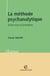 La méthode psychanalytique - Évolutions et pratiques