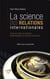 La science des relations internationales - Essai sur le statut et l'autonomie épistémologiques d'un roman de recherche - (Edition revue et augmentée)