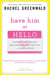 Have Him at Hello - Confessions from 1,000 Guys About What Makes Them Fall in Love . . . Or Never Call Back