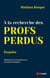 A la recherche des profs perdus - Enquête