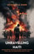 Unravelling Haiti: Understanding the Roots of Gang Violence, Political Chaos, and the Humanitarian Crisis in 2024