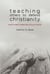 Teaching Others to Defend Christianity: What Every Christian Should Know