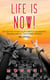 Life is NOW!