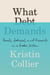 What Debt Demands - Family, Betrayal, and Precarity in a Broken System