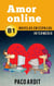 Amor online - Novelas en español para intermedios (B1) - Spanish Novels Series, #12