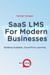 SaaS LMS For Modern Businesses