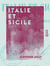 Italie et Sicile - Journal d'un touriste