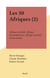 Les 50 Afriques (2) - Afrique centrale, Afrique des grands lacs, Afrique australe, Océan Indien