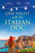 One Night With The Italian Doc - Unwrapping Her Italian Doc / Tempted by the Bridesmaid / Italian Doctor, No Strings Attached