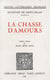 La Chasse d’Amours - Poème publié en 1509