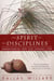 The Spirit of the Disciplines - Understanding How God Changes Lives