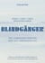 Blindgänger - Drei unbequeme Berichte über das Verborgene Ich