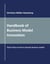 Handbook of Business Model Innovation - Tips & Tools on How to Innovate Business Models
