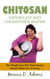 Chitosan - Natural Fat And Cholesterol Binder - The Weight Loss Diet That Industry Doesn't Want You To Know