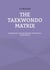 THE TAEKWONDO MATRIX - Background, Training Methods, Performance Optimization.