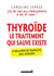 Thyroïde, le traitement qui sauve existe