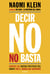 Decir no no basta - Contra las nuevas políticas del shock por el mundo que queremos