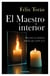 El Maestro interior - Descubre la sabiduría infinita que reside en ti