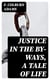 Justice in the By-Ways, a Tale of Life