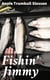 Fishin' Jimmy