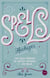 Spells (Hechizos) - Una chica corriente. Un hechizo prohibido. Y… una bruja