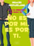 No es por mí, es por ti
