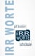 Irr - Worte - Schicksale